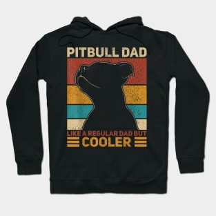 Pitbull Dad Like A Regular Dad But Cooler Pit Bull Owner Dog Hoodie